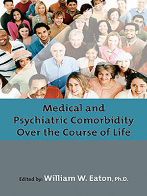 cover image of Medical and Psychiatric Comorbidity Over the Course of Life